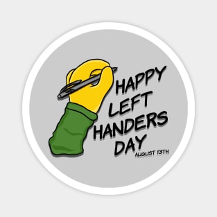 Happy Left Handers Day August 13th Magnet